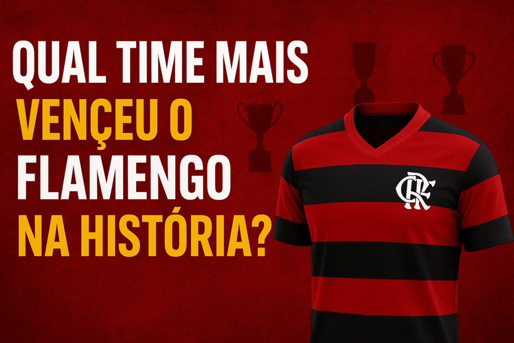 Qual time mais venceu o Flamengo na história?