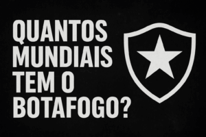 Quantos mundiais tem o Botafogo?