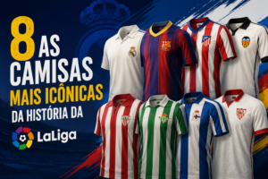 Camisas Icônicas La Liga